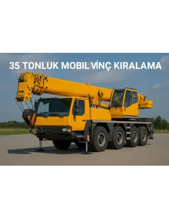 35 Tonluk Mobil Vinç Kiralama